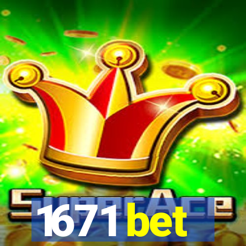 1671 bet